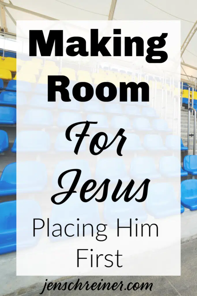 Making Room For Jesus Placing Him In First Seat