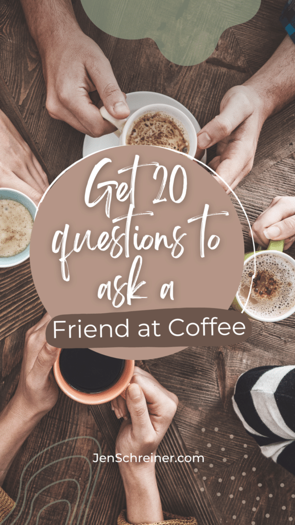 20 questions to ask a friend at coffee - Building Lasting Godly Friendships
